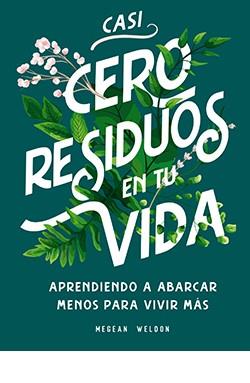 CASI CERO RESIDUOS EN TU VIDA | 9788417452728 | WELDON, MEGEAN | Llibreria Aqualata | Comprar llibres en català i castellà online | Comprar llibres Igualada