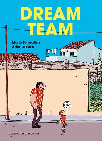 DREAM TEAM | 9788439727156 | TORRECILLAS, MARIO / LAPERLA, ARTUR | Llibreria Aqualata | Comprar llibres en català i castellà online | Comprar llibres Igualada