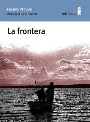 FRONTERA, LA | 9788495587909 | VEGLIANI, FRANCO | Llibreria Aqualata | Comprar llibres en català i castellà online | Comprar llibres Igualada