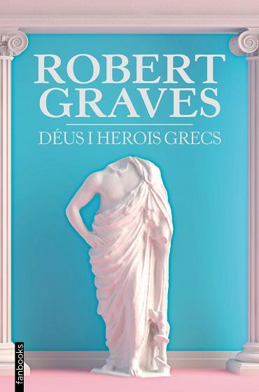 DÉUS I HEROIS GRECS | 9788418327773 | GRAVES, ROBERT | Llibreria Aqualata | Comprar llibres en català i castellà online | Comprar llibres Igualada