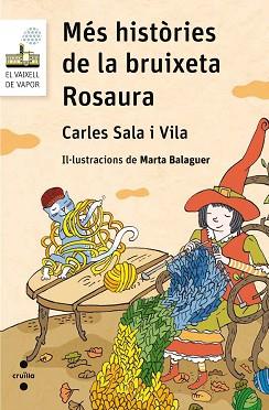 MÉS HISTORIES DE LA BRUIXETA ROSAURA (VAIXELL DE VAPOR BLANC 102) | 9788466139830 | SALA I VILA, CARLES | Llibreria Aqualata | Comprar llibres en català i castellà online | Comprar llibres Igualada