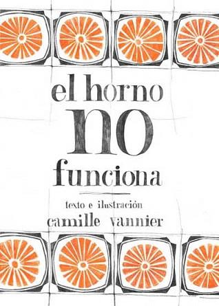 HORNO NO FUNCIONA, EL | 9788496722934 | VANNIER, CAMILLE | Llibreria Aqualata | Comprar llibres en català i castellà online | Comprar llibres Igualada