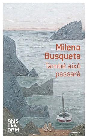 TAMBÉ AIXÒ PASSARÀ | 9788415645603 | BUSQUETS, MILENA | Llibreria Aqualata | Comprar llibres en català i castellà online | Comprar llibres Igualada