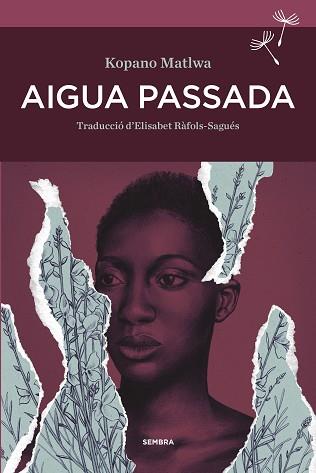 AIGUA PASSADA | 9788416698585 | MATLWA, KOPANO | Llibreria Aqualata | Comprar llibres en català i castellà online | Comprar llibres Igualada
