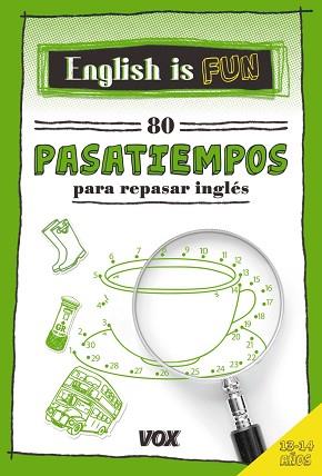 ENGLISH IS FUN. 80 PASATIEMPOS 13-14 AÑOS | 9788499742694 | VOX EDITORIAL | Llibreria Aqualata | Comprar llibres en català i castellà online | Comprar llibres Igualada