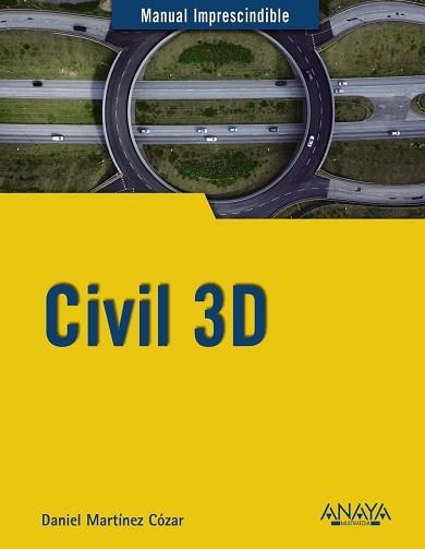 CIVIL 3D 2019 | 9788441541191 | MARTÍNEZ CÓZAR, DANIEL | Llibreria Aqualata | Comprar llibres en català i castellà online | Comprar llibres Igualada