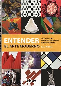 ENTENDER EL ARTE MODERNO | 9789463594837 | PHILLIPS, SAM | Llibreria Aqualata | Comprar llibres en català i castellà online | Comprar llibres Igualada