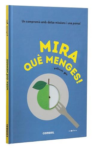 MIRA QUÈ MENGES! | 9788491018452 | GEIS CONTI, PATRICIA | Llibreria Aqualata | Comprar llibres en català i castellà online | Comprar llibres Igualada