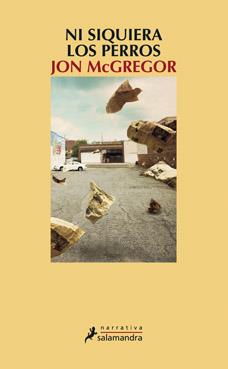 NI SIQUIERA LOS PERROS | 9788498384130 | MCGREGOR, JON | Llibreria Aqualata | Comprar llibres en català i castellà online | Comprar llibres Igualada