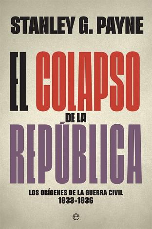 COLAPSO DE LA REPÚBLICA, EL | 9788491645740 | PAYNE, STANLEY G. | Llibreria Aqualata | Comprar llibres en català i castellà online | Comprar llibres Igualada
