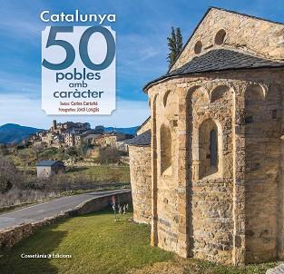 CATALUNYA: 50 POBLES AMB CARÀCTER | 9788490348727 | CARTAÑÁ MANTILLA , CARLES / LONGÁS MAYAYO , JORDI | Llibreria Aqualata | Comprar llibres en català i castellà online | Comprar llibres Igualada