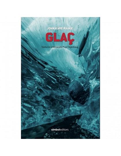 GLAÇ | 9788415315834 | KARE RAAKE, JOHN | Llibreria Aqualata | Comprar llibres en català i castellà online | Comprar llibres Igualada