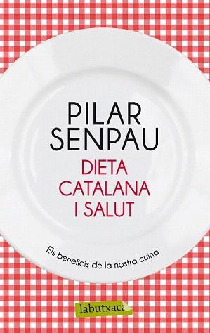 DIETA CATALANA I SALUT | 9788499306629 | SENPAU, PILAR | Llibreria Aqualata | Comprar llibres en català i castellà online | Comprar llibres Igualada