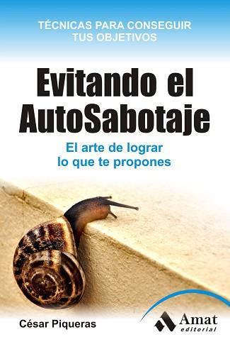 EVITANDO EL AUTO-SABOTAJE. | 9788497355872 | PIQUERAS GOMEZ DE ALBACETE, CESAR | Llibreria Aqualata | Comprar llibres en català i castellà online | Comprar llibres Igualada