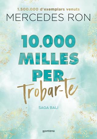 10.000 MILLES PER TROBAR-TE (BALI 2) | 9788419357601 | RON, MERCEDES | Llibreria Aqualata | Comprar llibres en català i castellà online | Comprar llibres Igualada