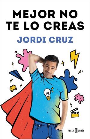 MEJOR NO TE LO CREAS | 9788401027192 | CRUZ, JORDI | Llibreria Aqualata | Comprar llibres en català i castellà online | Comprar llibres Igualada