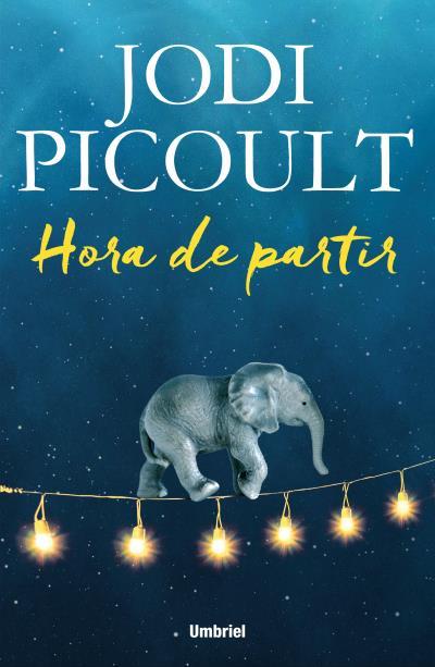 HORA DE PARTIR | 9788492915699 | PICOULT, JODI | Llibreria Aqualata | Comprar llibres en català i castellà online | Comprar llibres Igualada