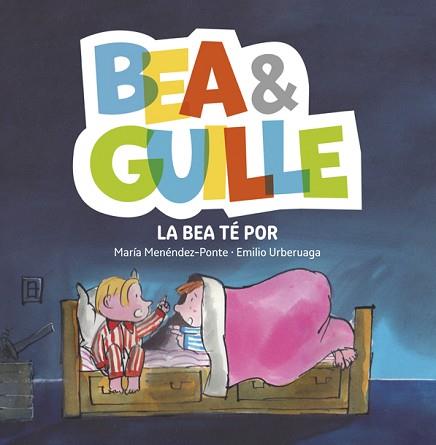 BEA & GUILLE 3. LA BEA TÉ POR | 9788424660741 | MENÉNDEZ-PONTE, MARÍA | Llibreria Aqualata | Comprar llibres en català i castellà online | Comprar llibres Igualada
