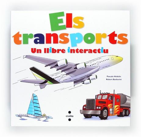 TRANSPORTS, ELS. UN LLIBRE INTERACTIU | 9788466128001 | HEDELIN, PASCALE | Llibreria Aqualata | Comprar llibres en català i castellà online | Comprar llibres Igualada