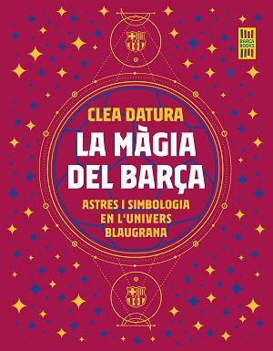 MÀGIA DEL BARÇA, LA | 9788419430014 | DATURA, CLEA | Llibreria Aqualata | Comprar llibres en català i castellà online | Comprar llibres Igualada