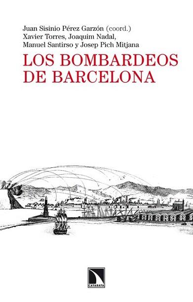BOMBARDEOS DE BARCELONA, LOS | 9788483198742 | SISINIO PÉREZ GARZÓN, JUAN (COORD.) | Llibreria Aqualata | Comprar libros en catalán y castellano online | Comprar libros Igualada