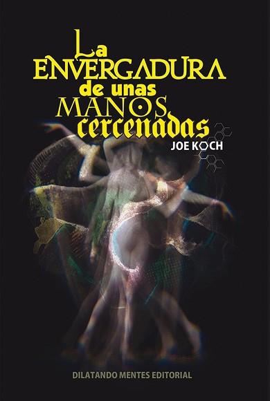 ENVERGADURA DE UNAS MANOS CERCENADAS, LA | 9788412621785 | KOCH, JOE | Llibreria Aqualata | Comprar llibres en català i castellà online | Comprar llibres Igualada