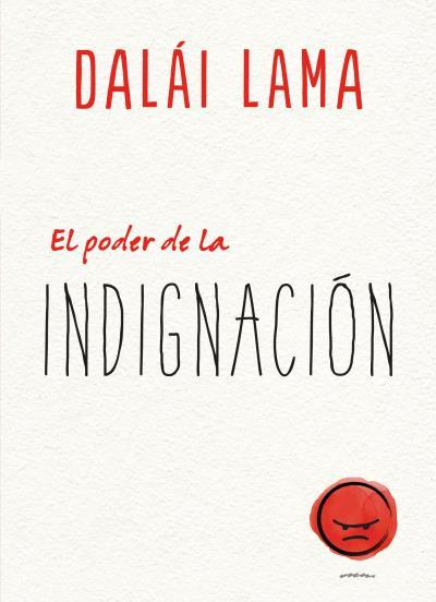 PODER DE LA INDIGNACIÓN, EL | 9788417694265 | LAMA, DALAI / UEDA, NORIYUKI | Llibreria Aqualata | Comprar llibres en català i castellà online | Comprar llibres Igualada