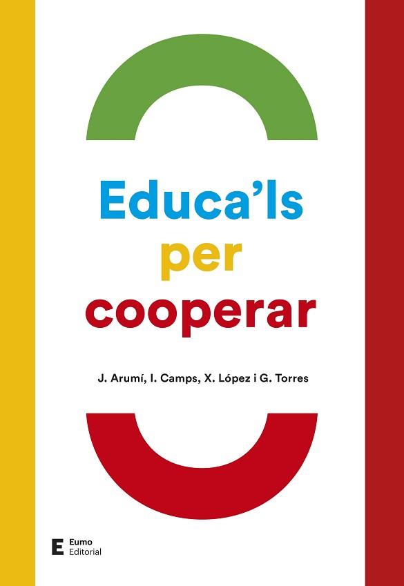 EDUCA'LS PER COOPERAR | 9788497666695 | ARUMÍ PRAT, JOAN / TORRES CLADERA, GEMMA | Llibreria Aqualata | Comprar llibres en català i castellà online | Comprar llibres Igualada