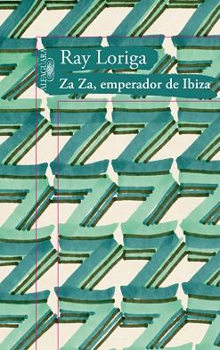 ZA ZA, EMPERADOR DE IBIZA | 9788420475103 | LORIGA, RAY | Llibreria Aqualata | Comprar llibres en català i castellà online | Comprar llibres Igualada