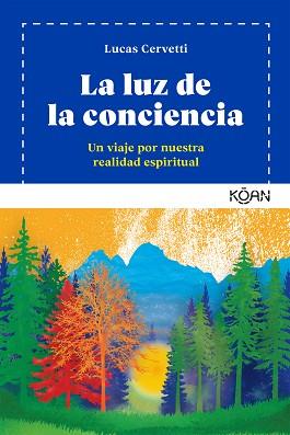 LUZ DE LA CONCIENCIA, LA | 9788494913426 | CERVETTI, LUCAS | Llibreria Aqualata | Comprar llibres en català i castellà online | Comprar llibres Igualada