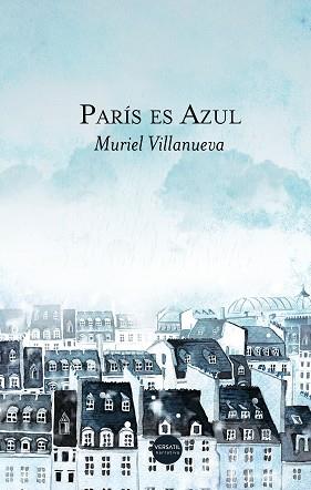PARÍS ES AZUL | 9788417451417 | VILLANUEVA, MURIEL | Llibreria Aqualata | Comprar llibres en català i castellà online | Comprar llibres Igualada