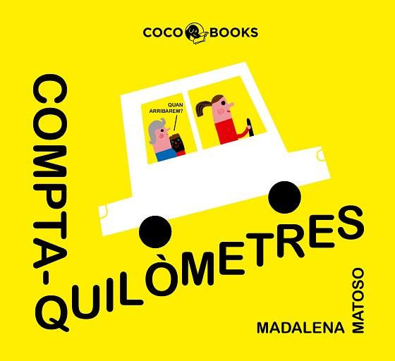 COMPTAQUILÒMETRES | 9788494953071 | MATOSO, MADALENA / ALEGRE, MIREIA | Llibreria Aqualata | Comprar llibres en català i castellà online | Comprar llibres Igualada