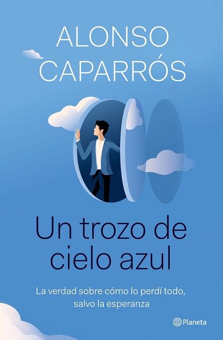 UN TROZO DE CIELO AZUL | 9788408242277 | CAPARRÓS, ALONSO | Llibreria Aqualata | Comprar llibres en català i castellà online | Comprar llibres Igualada
