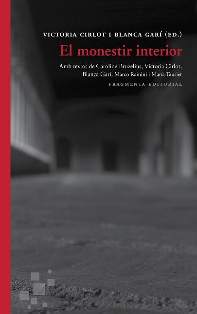 MONESTIR INTERIOR, EL | 9788415518686 | CIRLOT VALENZUELA, VICTORIA/GARÍ AGUILERA, BLANCA/RAININI, MARCO/TAUSIET CARLÉS, MARÍA/BRUZELIUS, CA | Llibreria Aqualata | Comprar llibres en català i castellà online | Comprar llibres Igualada