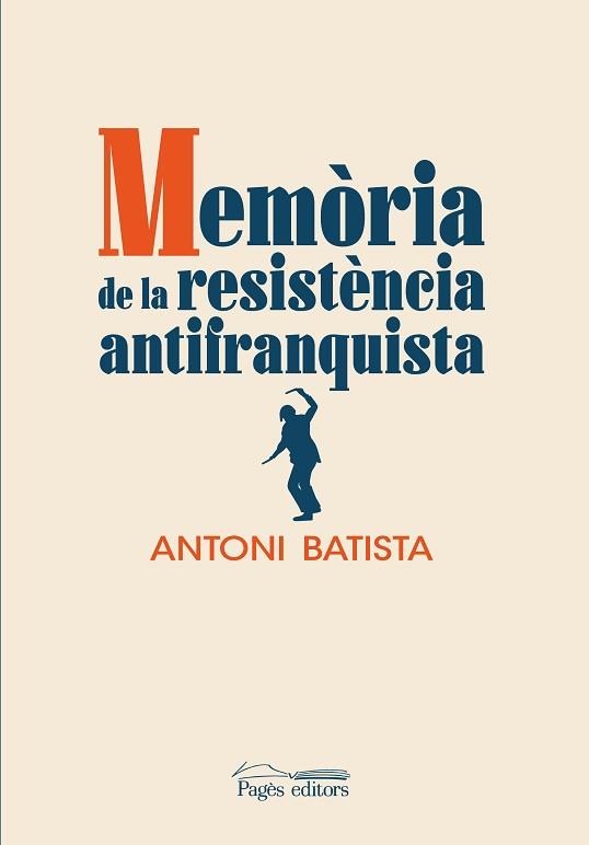 MEMÒRIA DE LA RESISTÈNCIA ANTIFRANQUISTA | 9788413032832 | BATISTA VILADRICH, ANTONI | Llibreria Aqualata | Comprar llibres en català i castellà online | Comprar llibres Igualada