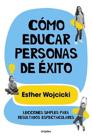 CÓMO EDUCAR PERSONAS DE ÉXITO | 9788425356346 | WOJCICKI, ESTER | Llibreria Aqualata | Comprar llibres en català i castellà online | Comprar llibres Igualada