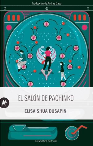 SALÓN DE PACHINKO, EL | 9788415509929 | DUSAPIN, ELISA SHUA | Llibreria Aqualata | Comprar llibres en català i castellà online | Comprar llibres Igualada