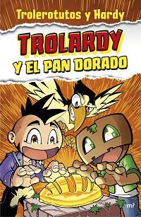 TROLARDY 1. TROLARDY Y EL PAN DORADO | 9788427048065 | TROLEROTUTOS / HARDY | Llibreria Aqualata | Comprar llibres en català i castellà online | Comprar llibres Igualada