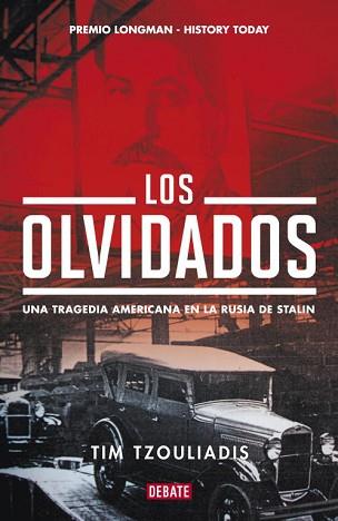 OLVIDADOS, LOS. UNA TRAGEDIA AMERICANA EN LA RUSIA DE STALIN | 9788483068465 | TZOULIADIS, TIM | Llibreria Aqualata | Comprar llibres en català i castellà online | Comprar llibres Igualada