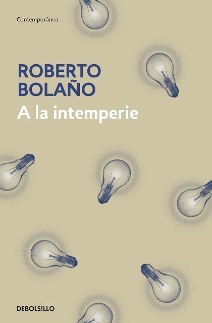 A LA INTEMPERIE | 9788466337922 | BOLAÑO, ROBERTO | Llibreria Aqualata | Comprar libros en catalán y castellano online | Comprar libros Igualada