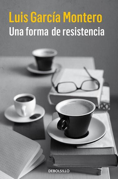UNA FORMA DE RESISTENCIA | 9788466335867 | GARCIA MONTERO, LUIS | Llibreria Aqualata | Comprar llibres en català i castellà online | Comprar llibres Igualada