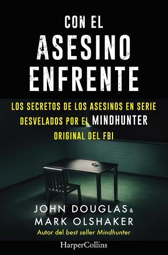 CON EL ASESINO ENFRENTE | 9788491396321 | DOUGLAS, JOHN / MARK, OLSHAKER | Llibreria Aqualata | Comprar llibres en català i castellà online | Comprar llibres Igualada