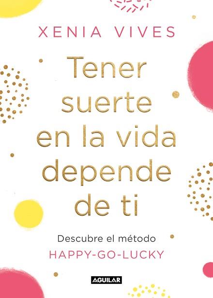 TENER SUERTE EN LA VIDA DEPENDE DE TI | 9788403521834 | VIVES, XENIA | Llibreria Aqualata | Comprar llibres en català i castellà online | Comprar llibres Igualada