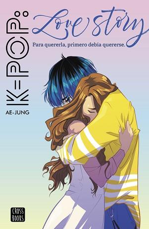K-POP LOVE STORY | 9788408221562 | AE-JUNG | Llibreria Aqualata | Comprar llibres en català i castellà online | Comprar llibres Igualada