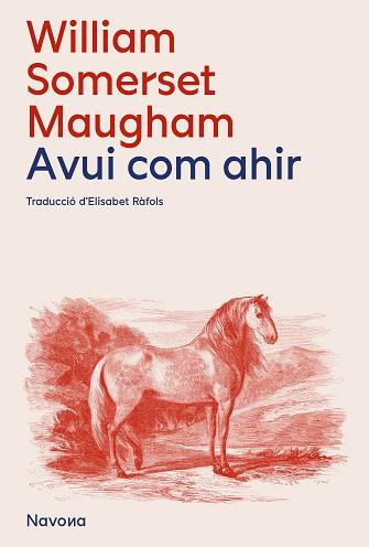 AVUI, COM AHIR | 9788419552105 | SOMERSET MAUGHAM, WILLIAM | Llibreria Aqualata | Comprar llibres en català i castellà online | Comprar llibres Igualada