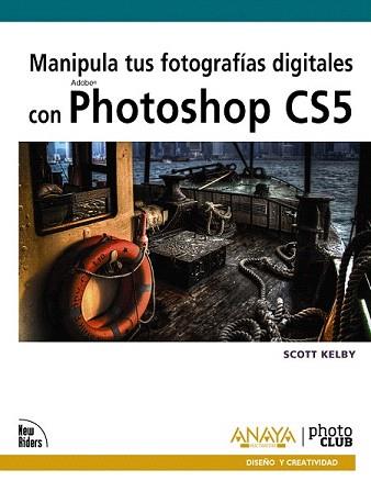 PHOTOSHOP CS5 MANIPULA TUS FOTOGRAFIAS DIGITALES CON | 9788441528758 | KELBY, SCOTT | Llibreria Aqualata | Comprar llibres en català i castellà online | Comprar llibres Igualada
