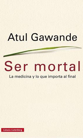 SER MORTAL | 9788416252473 | GAWANDE, ATUL | Llibreria Aqualata | Comprar libros en catalán y castellano online | Comprar libros Igualada