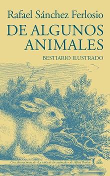 DE ALGUNOS ANIMALES | 9788439736424 | SÁNCHEZ FERLOSIO, RAFAEL | Llibreria Aqualata | Comprar llibres en català i castellà online | Comprar llibres Igualada