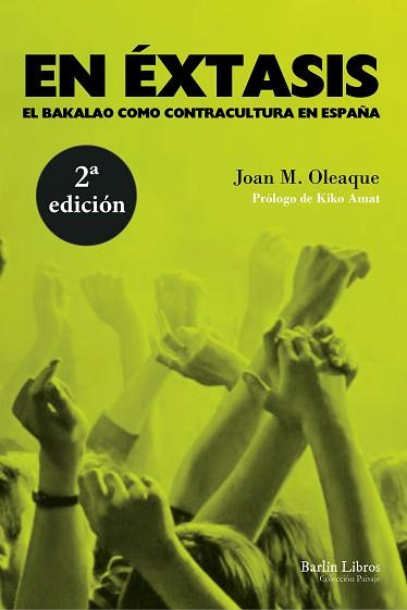 EN ÉXTASIS. EL BAKALAO COMO CONTRACULTURA EN ESPAÑA | 9788494668333 | OLEAQUE, JOAN M. | Llibreria Aqualata | Comprar llibres en català i castellà online | Comprar llibres Igualada