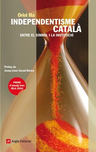 INDEPENDENTISME CATALA | 9788415002222 | ILLA, ORIOL | Llibreria Aqualata | Comprar libros en catalán y castellano online | Comprar libros Igualada